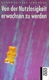 Von der Nutzlosigkeit, erwachsen zu werden : Georg Heinzen ; Uwe Koch :