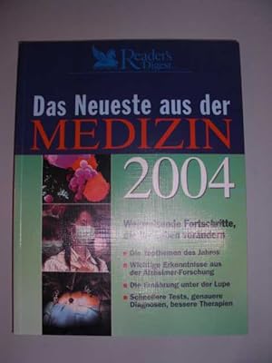 Das Neueste aus der Medizin 2004 : Wegweisende Fortschritte, die Ihr Legen verändern :