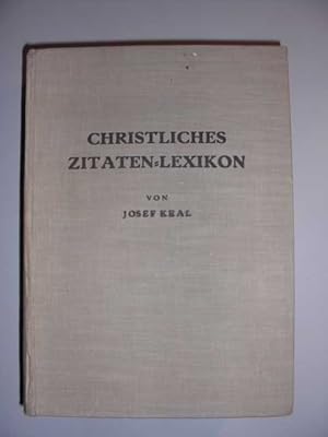 Christliches Zitaten-Lexikon : 10000 Zitate aus Leben, Welt, Religion u. Kirche, Wissenschaft, Po...