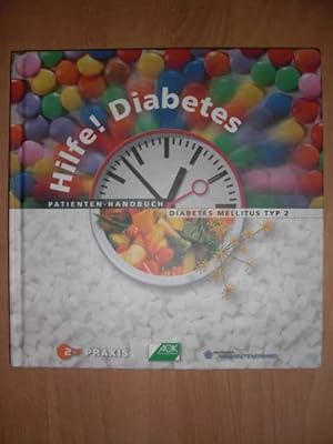 Hilfe! Diabetes Patienten Handbuch - Diabetes Mellitus Typ 2 : Herausgeber: AOK-Bundesverband - D...