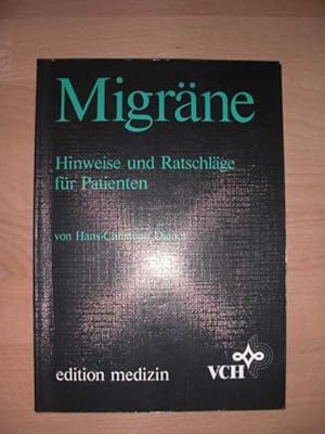 Migräne : Hinweise und Ratschläge für Patienten von Hans-Christoph Diener : edition medizin :