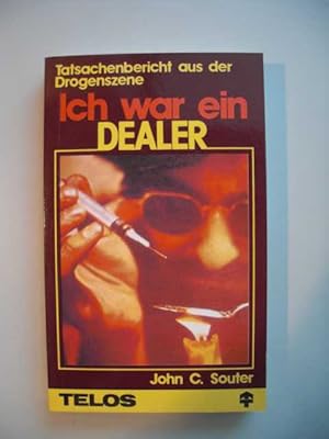 Ich war ein Dealer : Tatsachenbericht aus der Drogenszene : TELOS-Bücher ; Nr. 435 : TELOS-Tasche...