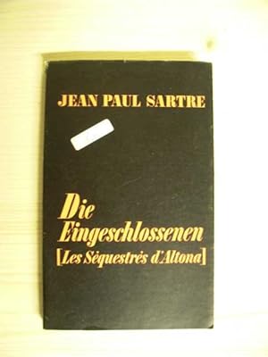 Die Eingeschlossenen [Les Séquestré d Altona]. Aus dem Französischen von Herbert Liebmann und Ren...