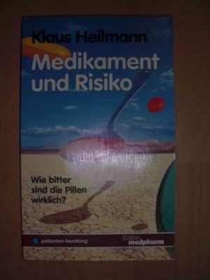 Medikament und Risiko : wie bitter sind die Pillen wirklich? : Edition medpharm : Patientenberatu...