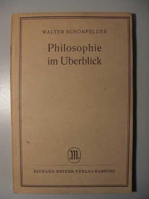 Philosophie im Überblick : Eine Einführung in ihre Probleme und ihre Geschichte von Walter Schönf...