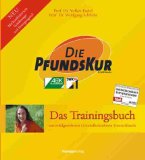 Die PfundsKur : das Trainingsbuch zur erfolgreichsten Gesundheitsaktion Deutschlands : Das Traini...