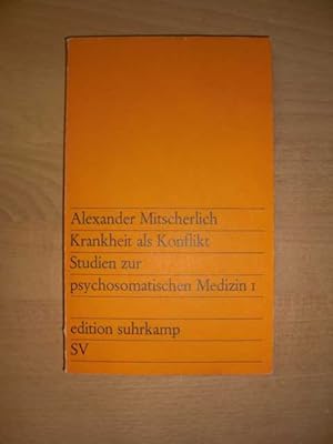 Krankheit als Konflikt : Studien zur psychosomatischen Medizin I : edition suhrkamp 164 :