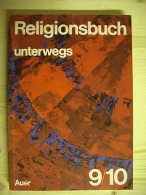 Religionsbuch 9/10 - unterwegs.