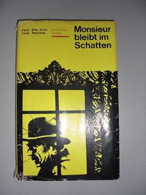 Monsieur bleibt im Schatten : Kriminalroman :