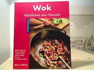 Wok. Küchenklassiker: Köstliches aus Fernost [Text:. Fotos: Odette Teubner , Kerstin Mosny], Küch...