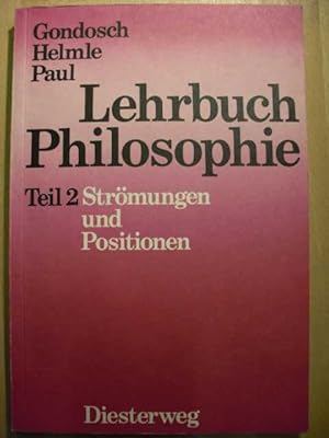 Lehrbuch Philosophie Strömungen - Positionen : Teil 2 :