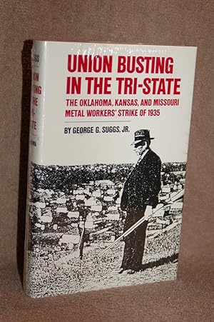 Union Busting in the Tri-State; The Oklahoma, Kansas, and Missouri Metal Workers' Strike of 1935