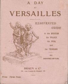 Image du vendeur pour A DAY IN VERSAILLES Illustrated Guide to the Palace, Museum, Park and the Trianons mis en vente par Complete Traveller Antiquarian Bookstore