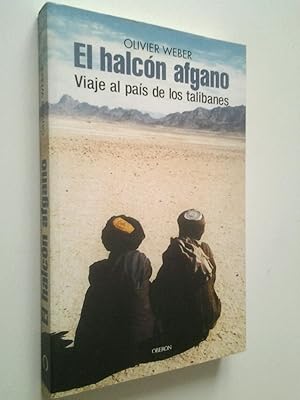 Seller image for El halcn afgano. Viaje al pas de los talibanes for sale by MAUTALOS LIBRERA
