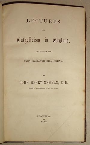 Lectures On Catholicism In England Delivered In The Corn Exchange, Birmingham (Together With) [4]...