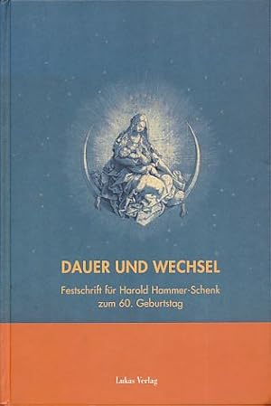 Bild des Verkufers fr Dauer und Wechsel. Festschrift fr Harold Hammer-Schenk zum 60. Geburtstag. Mit Christian Welzbacher. zum Verkauf von Fundus-Online GbR Borkert Schwarz Zerfa