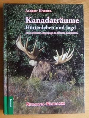 Kanadaträume : Hüttenleben und Jagd ; eine Eigenjagd im herrlichen Britisch-Kolumbien.Erzählung