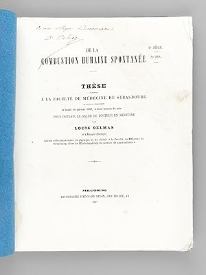 De la Combustion Humaine Spontanée. Thèse de la Faculté de Médecine de Strasbourg, et soutenue pu...