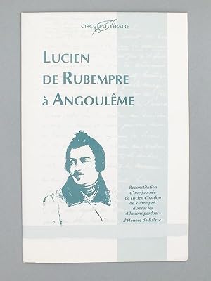 Lucien de Rubempré à Angoulême - Reconstitution d'une journée de Lucien Chardon de Rubempré, d'ap...