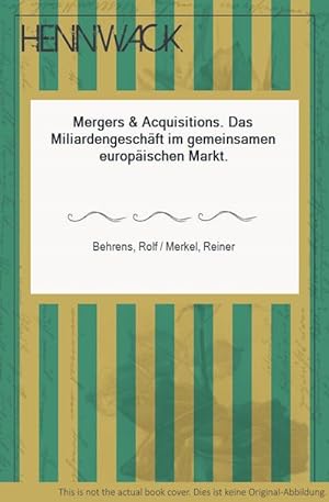 Seller image for Mergers & Acquisitions. Das Miliardengeschft im gemeinsamen europischen Markt. for sale by HENNWACK - Berlins grtes Antiquariat