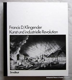 Seller image for Kunst und industrielle Revolution. Aus dem Englischen von Eva Schumann. Frankfurt, Syndikat, 1975. 4to. Mit zahlreichen fotografischen Tafelabbildungen. 268 S., 1 Bl. Or.-Hlwd. (ISBN 3810800120). for sale by Jrgen Patzer