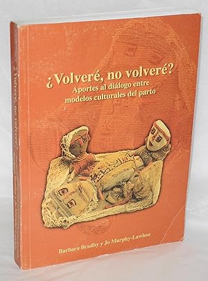 Imagen del vendedor de Volver, no volver? Aportes al dilogo entre modelos culturales del parto a la venta por Bolerium Books Inc.