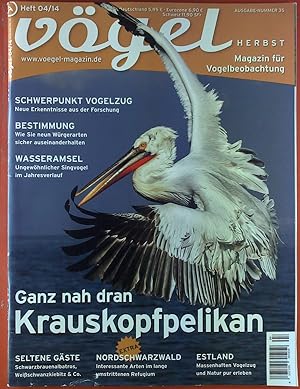 Bild des Verkufers fr Vgel - Magazin fr Vogelbeobachtung. HEFT 04/14, INHALT: Schwerpunkt Vogelzug - Wasseramsel - Ganz nah dran Krauskopfpelikan. zum Verkauf von biblion2