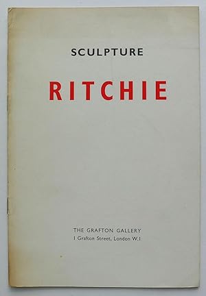 Seller image for Ritchie Sculpture. The Grafton Gallery, London 17-27 October 1962. for sale by Roe and Moore