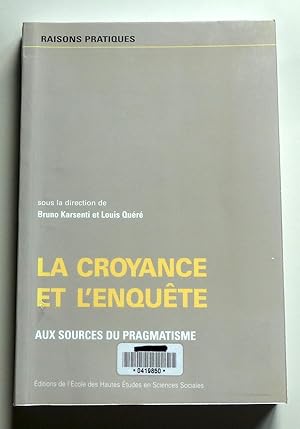 Bild des Verkufers fr La croyance et l'enqute : Aux sources du pragmatisme zum Verkauf von Librairie Thot