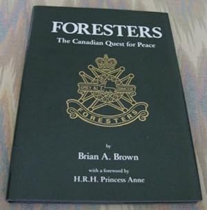 FORESTERS: THE CANADIAN QUEST FOR PEACE.