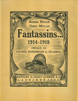 Image du vendeur pour Fantassins. 1914-1918. Prface du Colonel Divisionnaire G[aston] de Loriol. mis en vente par Antiquariat Bibliomania