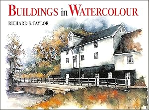 Immagine del venditore per Buildings in Watercolour: A Practical and Inspirational Guide venduto da M Godding Books Ltd
