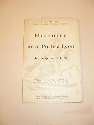 HISTOIRE DE LA POSTE A LYON DES ORIGINES A 1876