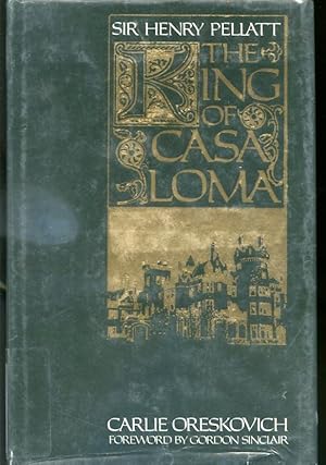 Seller image for Sir Henry Pelliatt The King of Casa Loma for sale by Librairie Le Nord