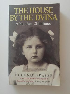 Imagen del vendedor de The House by the Dvina. A Russian Childhood a la venta por ANTIQUARIAT Franke BRUDDENBOOKS