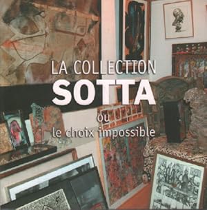 La collection Sotta ou le choix impossible