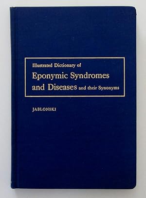 Illustrated Dictionary of Eponymic Syndromes and Diseases and Their Synonyms