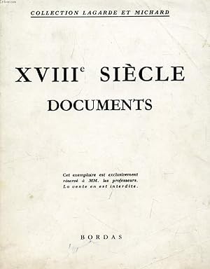 Immagine del venditore per XVIIIe SIECLE, DOCUMENTS (COLLECTION LAGARDE ET MICHARD) venduto da Le-Livre