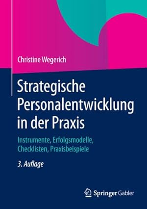 Seller image for Strategische Personalentwicklung in der Praxis : Instrumente, Erfolgsmodelle, Checklisten, Praxisbeispiele for sale by AHA-BUCH GmbH