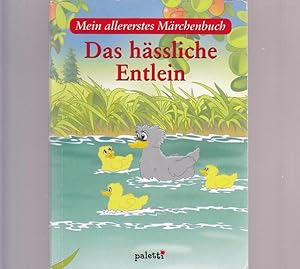 Das hässliche Entlein. Reihe: Mein allererstes Märchenbuch.