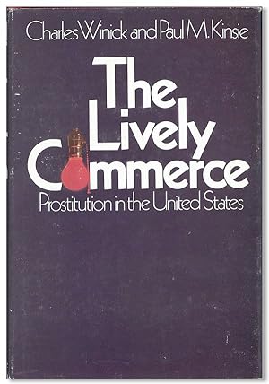 Immagine del venditore per The Lively Commerce: Prostitution in the United States venduto da Lorne Bair Rare Books, ABAA