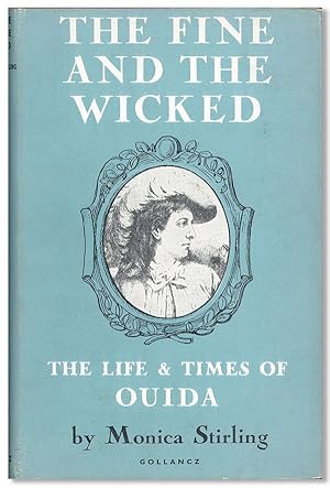 Image du vendeur pour The Fine and the Wicked: The Life & Times of Ouida mis en vente par Lorne Bair Rare Books, ABAA