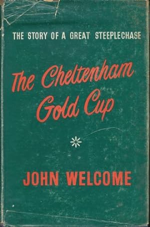 Cheltenham Gold Cup ,The :The Story of a Great Steeplechase
