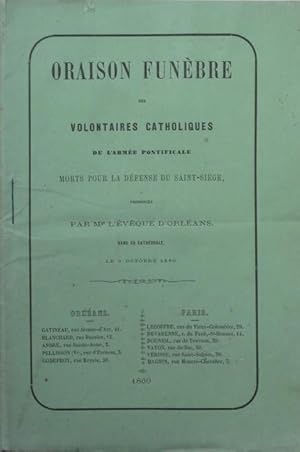 Seller image for Oraison funbre des volontaires catholiques de l'Arme Pontificale morts pour la dfense du Saint-Sige for sale by Bouquinerie L'Ivre Livre