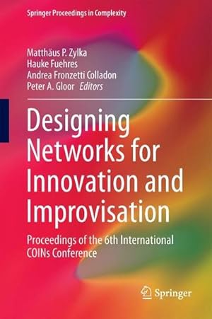 Image du vendeur pour Designing Networks for Innovation and Improvisation : Proceedings of the 6th International COINs Conference mis en vente par AHA-BUCH GmbH