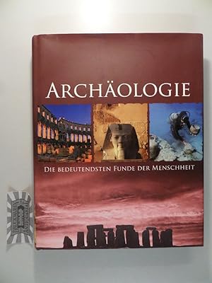Bild des Verkufers fr Archologie - Die bedeutendsten Funde der Menschheit. zum Verkauf von Druckwaren Antiquariat