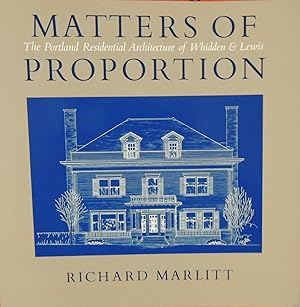 Bild des Verkufers fr Matters of Proportion: The Portland Residential Architecture of Whidden & Lewis zum Verkauf von Basket Case Books