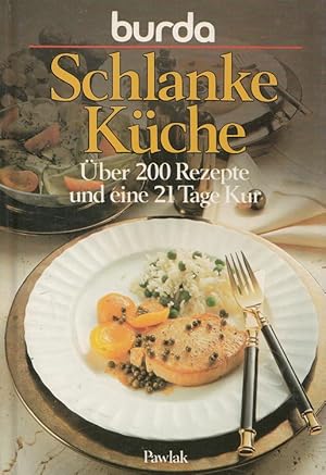 Bild des Verkufers fr Schlanke Kche : ber 200 Rezepte und eine 21-Tage-Kur. [Rezepte: Burda-Kochstudio]. Burda. [Red.: Elisabeth Klapper] zum Verkauf von Versandantiquariat Nussbaum