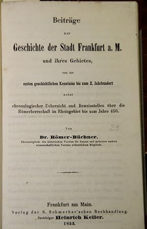 Beiträge zur Geschichte der Stadt Frankfurt a. M. und ihres Gebietes, von der ersten geschichtlic...