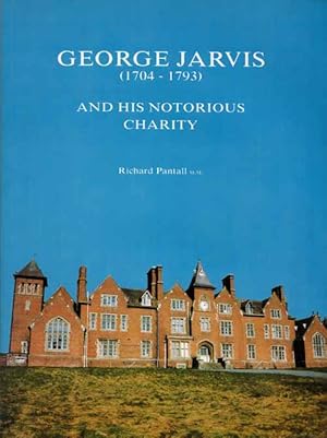 Seller image for George Jarvis (1704-1793) And His Notorious Charity [Signed by Author] for sale by Adelaide Booksellers